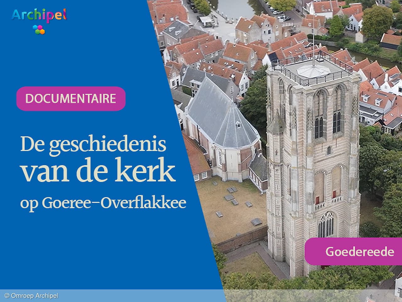 Documentaire over de kerk van Goedereede nu online