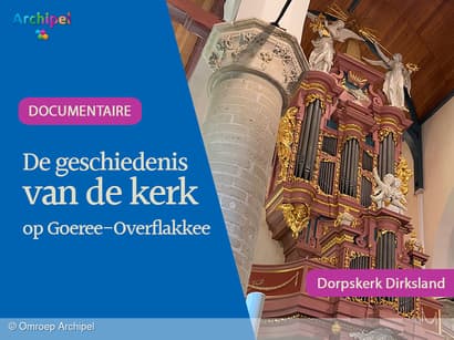 Documentaire over de dorpskerk van Dirksland nu online